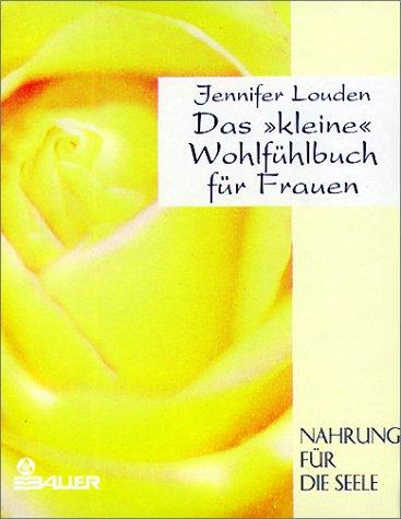 Das kleine Wohlfühlbuch für Frauen