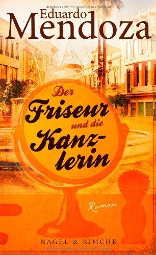 Der Friseur und die Kanzlerin: Roman