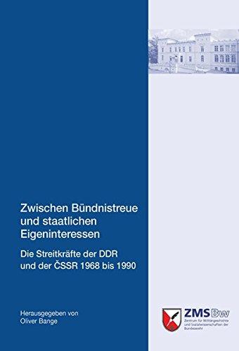 Zwischen Bündnistreue und staatlichen Eigeninteressen: Die Streitkräfte der DDR und der &#x10C;SSR 1968 bis 1990 (Potsdamer Schriften des Zentrums für ... und Sozialwissenschaften der Bundeswehr)