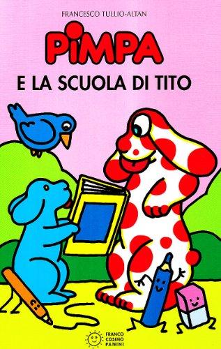 La Pimpa Books: Pimpa E LA Scuola DI Tito