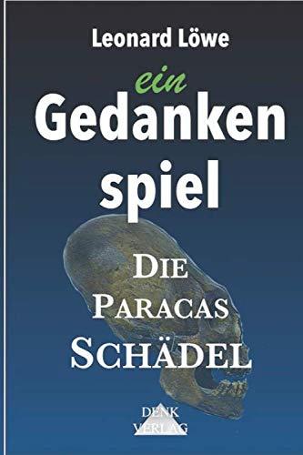 ein Gedankenspiel: Die Paracas Schädel: Paracas Schädel Nephilim Atlantis Sintflut Jüngeres Dryas Eiszeit Ende der Eiszeit Untergegangene Hochkultur Pyramiden Mythen (Gedankenspiele)