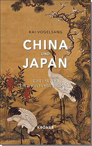 China und Japan: Zwei Reiche unter einem Himmel: Zwei Reiche - eine Kulturgeschichte