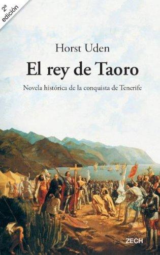 El rey de Taoro: Novela histórica de la conquista de Tenerife