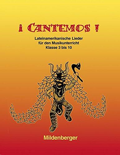 ¡ Cantemos ! / 24 lateinamerikanische Lieder für den Musikunterricht in den Klassen 3 bis 10