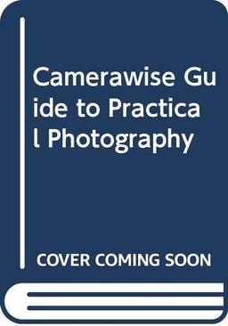 Camerawise Guide to Practical Photography