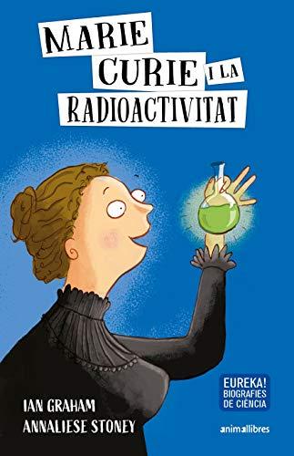 Marie Curie i la radioactivitat (La biblioteca dels ratolins, Band 2)