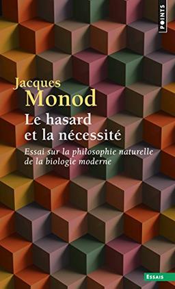 Le Hasard et la nécessité : Essai sur la philosophie naturelle de la biologie moderne