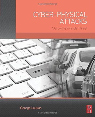 Cyber-Physical Attacks: A Growing Invisible Threat