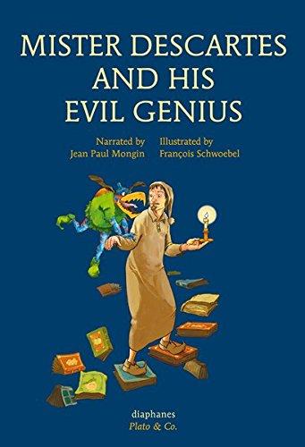 Mister Descartes and his Evil Genius (Plato & Co)