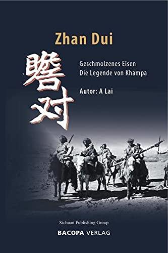 Zhan Dui. Geschmolzenes Eisen.: Die Legende von Khampa