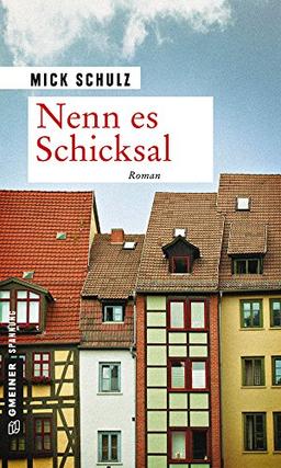 Nenn es Schicksal: Roman (Zeitgeschichtliche Kriminalromane im GMEINER-Verlag)