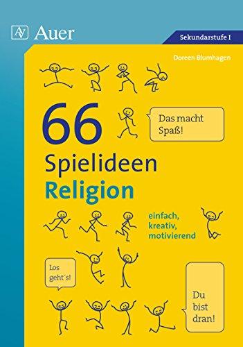 66 Spielideen Religion: einfach, kreativ, motivierend (5. bis 10. Klasse) (Spielideen Sekundarstufe)