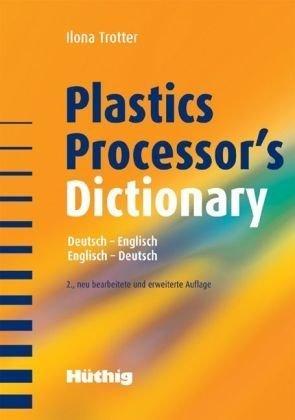 Plastic Processor's Dictionary: Deutsch-Englisch / Englisch-Deutsch