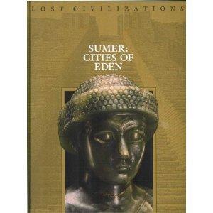 Sumer: Cities of Eden: The Cities of Eden (Lost Civilizations)