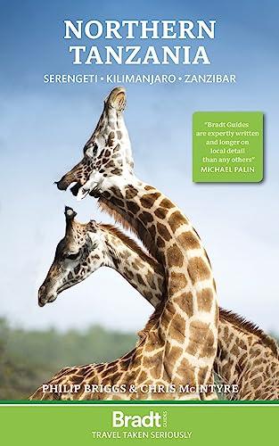 Northern Tanzania: Serengeti, Kilimanjaro, Zanzibar (Bradt Guides)