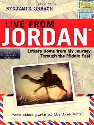 Live from Jordan: Letters Home from My Journey Through the Middle East