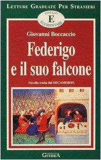 Letture Graduate Per Stranieri - Level 1: Federigo e Il Suo Falcone