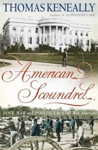 American Scoundrel: Love, War and Politics in 19th Century America