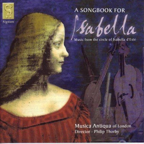 A Songbook for Isabella d'Este - Musik aus dem Umkreis der Isabella d'Este