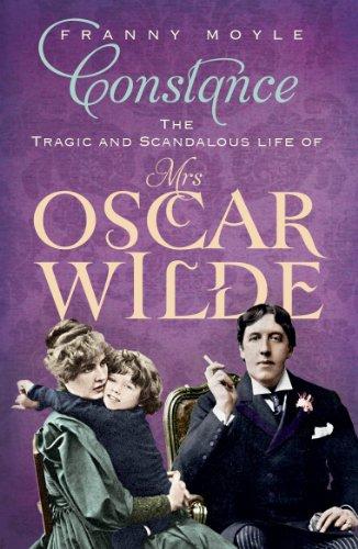 Constance: The Tragic and Scandalous Life of Mrs. Oscar Wilde