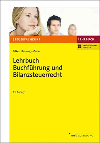 Lehrbuch Buchführung und Bilanzsteuerrecht (Steuerfachkurs)