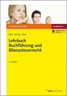 Lehrbuch Buchführung und Bilanzsteuerrecht (Steuerfachkurs)