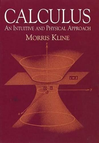 Calculus: An Intuitive and Physical Approach (Second Edition) (Dover Books on Mathematics)