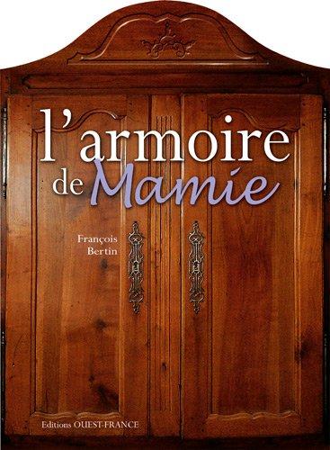 L'armoire de mamie : objets, souvenirs et petits gestes d'un temps aujourd'hui révolu