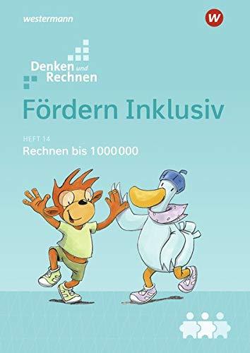 Fördern Inklusiv: Heft 14: Rechnen bis 1 000 000: Denken und Rechnen