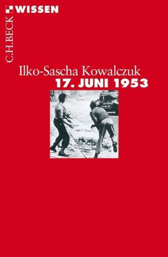 17. Juni 1953: Geschichte eines Aufstands