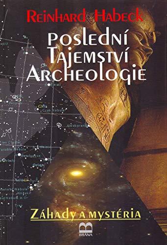 Poslední tajemství archeologie: Záhady a mystéria (2005)