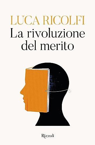 La rivoluzione del merito (Saggi italiani)