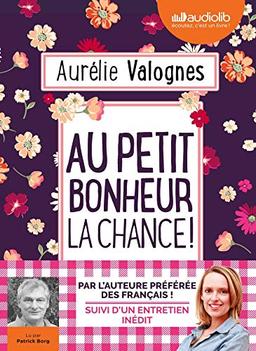 Au petit bonheur la chance ! : suivi d'un entretien inédit avec l'auteure