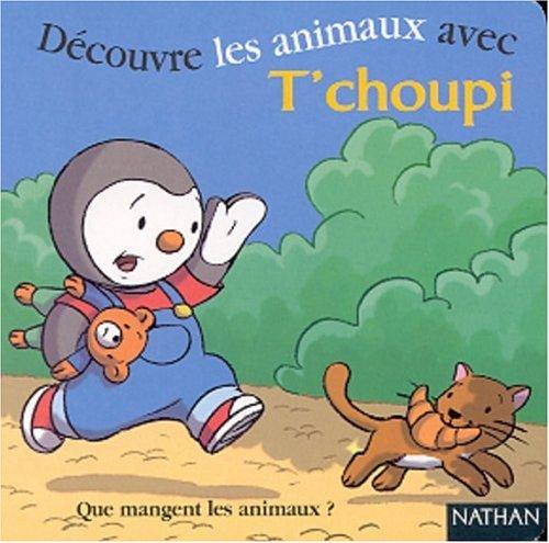 Découvre les animaux avec T'choupi : que mangent les animaux ?