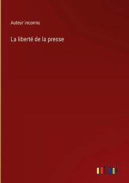 La liberté de la presse