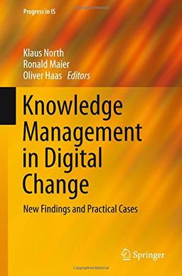 Knowledge Management in Digital Change: New Findings and Practical Cases (Progress in IS)