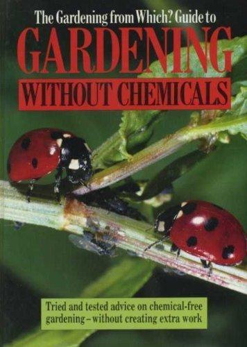 The " Gardening from "Which?" Guide to Gardening without Chemicals ("Which?" Consumer Guides)