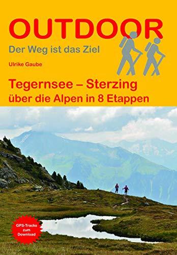 Tegernsee – Sterzing über die Alpen in 8 Etappen (Der Weg ist das Ziel)