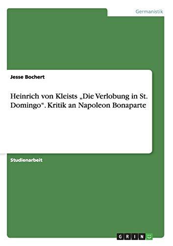 Heinrich von Kleists "Die Verlobung in St. Domingo". Kritik an Napoleon Bonaparte