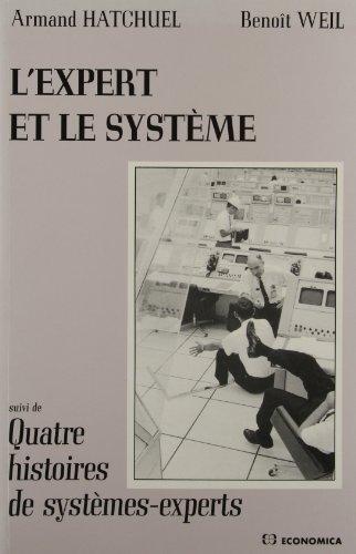 L'Expert et le système : gestion des savoirs et métamorphose des acteurs dans l'entreprise industrielle. Quatre histoires de systèmes-experts