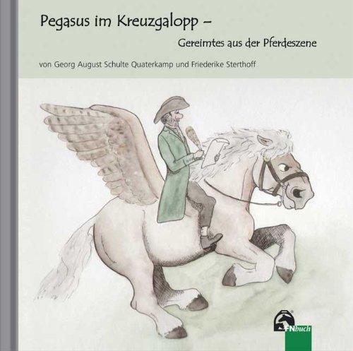 Pegasus im Kreuzgalopp: Gereimtes aus der Pferdeszene