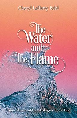 The Water and The Flame: Twin Flames of Éire Trilogy - Book Two (Twin Flames Romance)