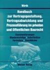 Handbuch zur Vertragsgestaltung,Vertragsabwicklung und Prozessfuehrung im privaten und oeffentlichen Baurecht. 2 Bde