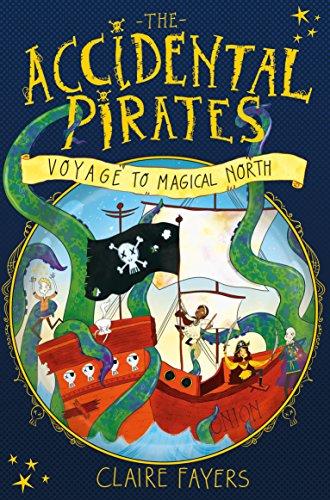 Voyage to Magical North (The Accidental Pirates)