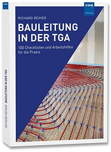 Bauleitung in der TGA: 100 Checklisten und Arbeitshilfen für die Praxis