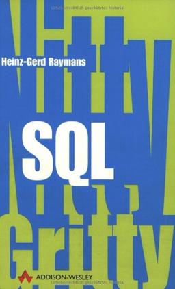 Nitty Gritty SQL . (Sonstige Bücher AW)