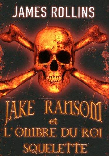 Jake Ransom et l'ombre du roi squelette