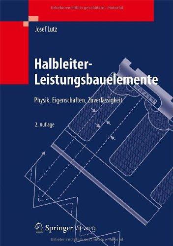 Halbleiter-Leistungsbauelemente: Physik, Eigenschaften, Zuverlässigkeit