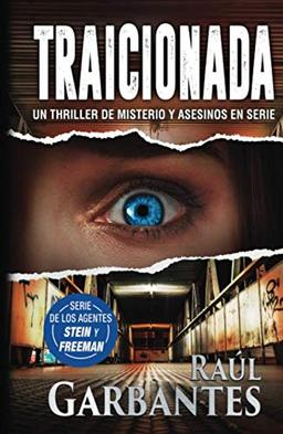 Traicionada: Un thriller de misterio y asesinos en serie (Agentes del FBI Julia Stein y Hans Freeman, Band 3)