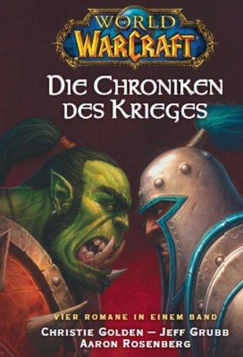 World of Warcraft, Die Chroniken des Krieges: Sammelband 1: enthält Der letze Wächter, Aufstieg der Horde, Im Strom der Dunkelheit, Jenseits des Dunklen Portals